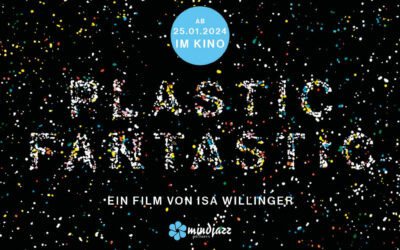 Der wahrscheinlich wichtigste Klimafilm des Jahres: PLASTIC FANTASTIC!